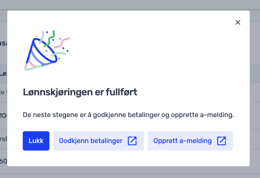 En popup-melding viser "Lønnskjøringen er fullført" med tre knapper: "Lukk", "Godkjenn betalinger" og "Opprett a-melding". Øverst til venstre finner du et partiikon.