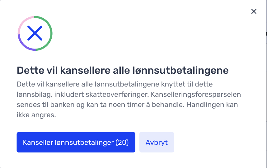 En dialogboks som varsler om at alle lønnsutbetalinger vil bli kansellert, med alternativer for å kansellere utbetalinger eller avbryte handlingen.